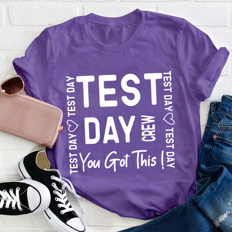 Test Day Crew You Got It Teacher T-Shirt