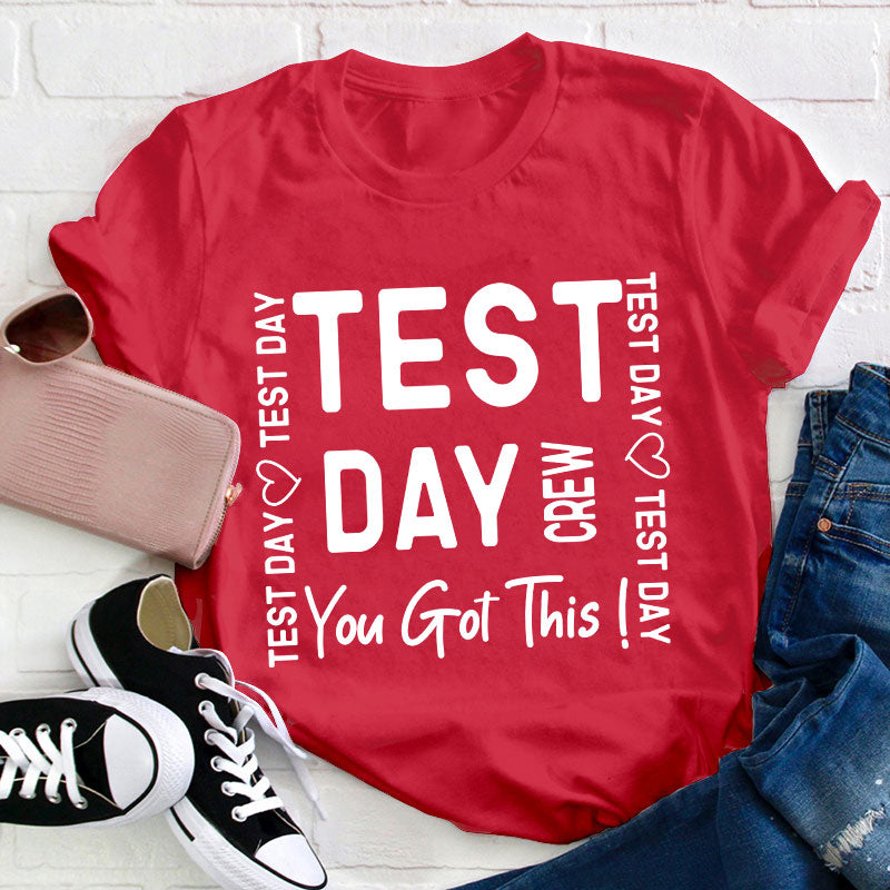 Test Day Crew You Got It Teacher T-Shirt