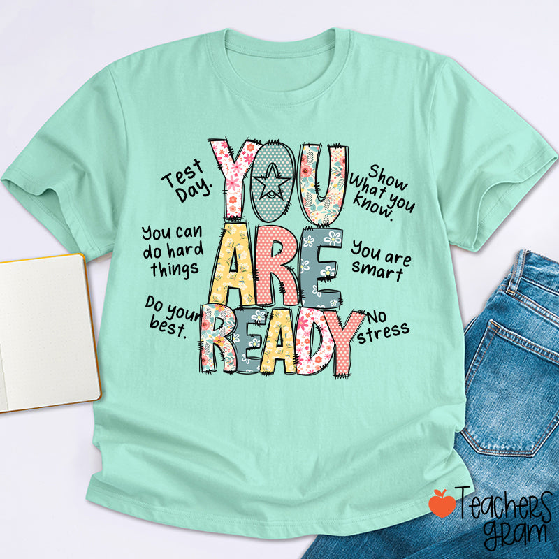 You Are Ready Test Day Teacher T-Shirt