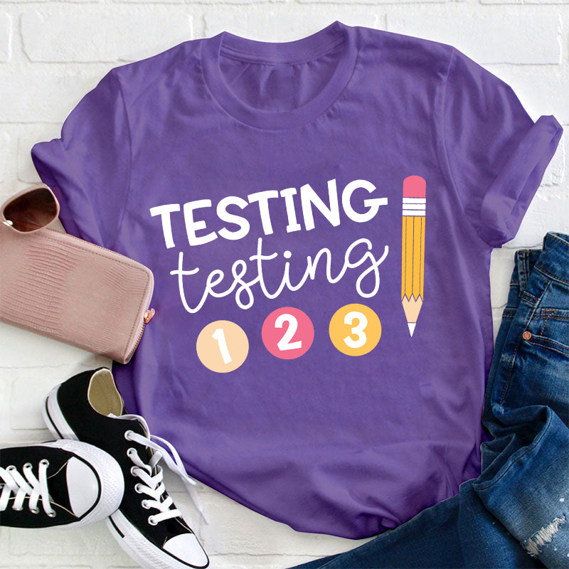 Testing Testing Teacher T-Shirt