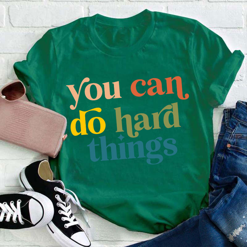 Positive Message You Can Do Hard Things T-Shirt