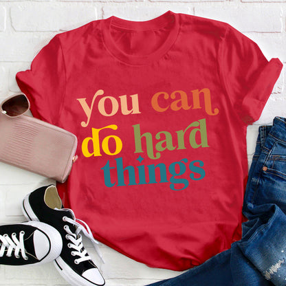 Positive Message You Can Do Hard Things T-Shirt