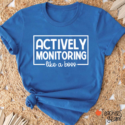 Actively Monitoring Like A Boss Teacher T-Shirt