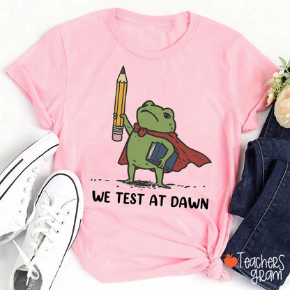 We Test At Dawn Frog Teacher T-Shirt