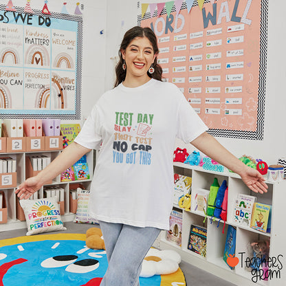 Test Day Slay That Test No Cap You Got This Teacher T-Shirt