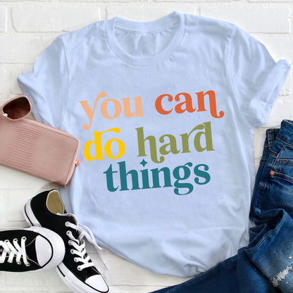 Positive Message You Can Do Hard Things T-Shirt