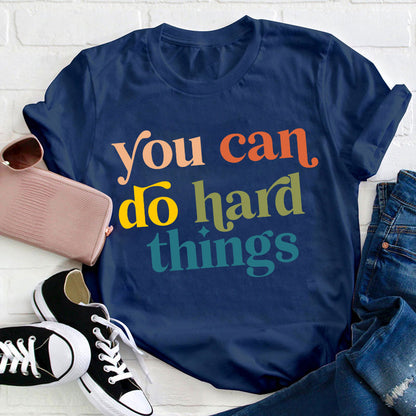 Positive Message You Can Do Hard Things T-Shirt