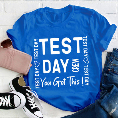 Test Day Crew You Got It Teacher T-Shirt
