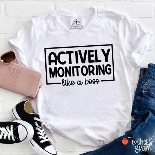 Actively Monitoring Like A Boss Teacher T-Shirt